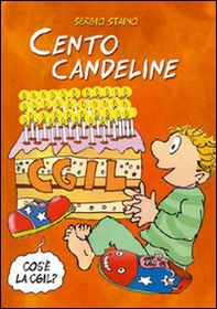 Cento candeline CGIL. Il sindacato spiegato ai bambini - Librerie.coop