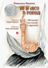 Ve la dico 'n poesia. 100 sonetti tra ricordi e siparietti - Librerie.coop