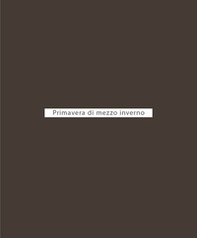 Primavera di mezzo inverno - Librerie.coop