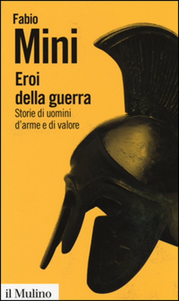 Eroi della guerra. Storie di uomini d'arme e di valore - Librerie.coop Eroi della guerra. Storie di uomini d'arme e di valore - Librerie.coop