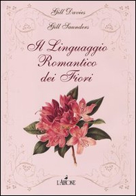 Il linguaggio romantico dei fiori - Librerie.coop