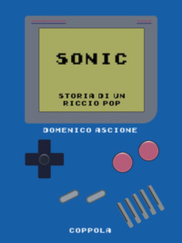 Sonic. Storia di un riccio pop - Librerie.coop Sonic. Storia di un riccio pop - Librerie.coop