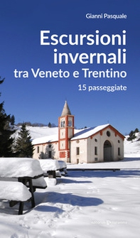 Escursioni invernali tra Veneto e Trentino. 15 passeggiate - Librerie.coop