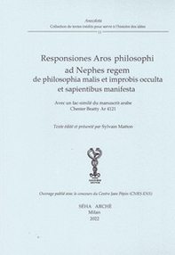 Responsiones Aros philosophi ad Nephes regem de philosophia malis et improbis occulta et sapientibus manifesta. Avec un fac-similé du manuscrit arabe Chester Beatty Ar 4121 - Librerie.coop Responsiones Aros philosophi ad Nephes regem de philosophia malis et improbis occulta et sapientibus manifesta. Avec un fac-similé du manuscrit arabe Chester Beatty Ar 4121 - Librerie.coop