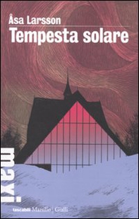 Tempesta solare. I casi di Rebecka Martinsson - Librerie.coop