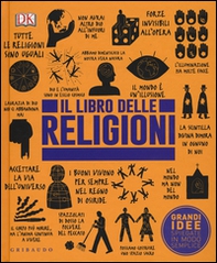 Il libro delle religioni. Grandi idee spiegate in modo semplice - Librerie.coop