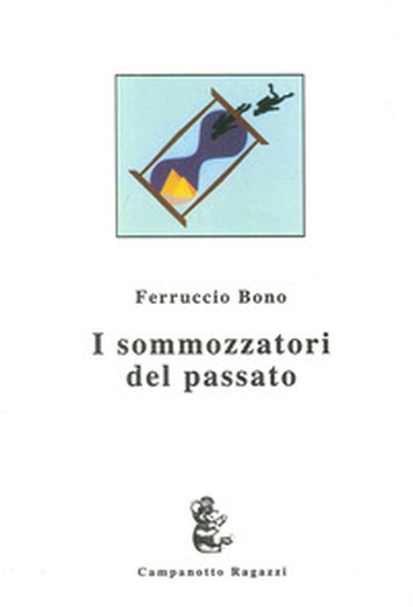 I sommozzatori del passato - Librerie.coop I sommozzatori del passato - Librerie.coop