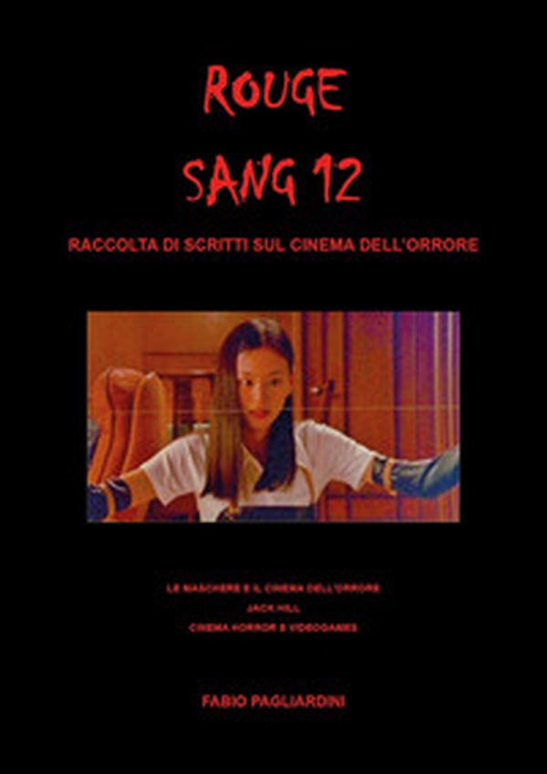 Rouge sang: raccolta di scritti sul cinema dell'orrore - Vol. 12 - Librerie.coop Rouge sang: raccolta di scritti sul cinema dell'orrore - Vol. 12 - Librerie.coop
