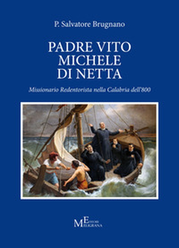 Padre Vito Michele Di Netta. Missionario Redentorista nella Calabria del'800 - Librerie.coop Padre Vito Michele Di Netta. Missionario Redentorista nella Calabria del'800 - Librerie.coop
