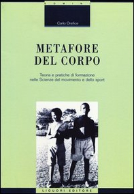 Metafore del corpo. Teoria e pratiche di formazione nelle scienze del movimento e dello sport - Librerie.coop