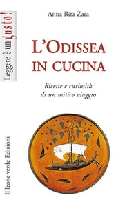 L'Odissea in cucina. Ricette e curiosità di un mitico viaggio - Librerie.coop