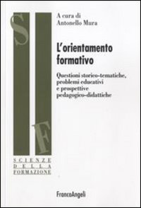L'orientamento formativo. Questioni storico-tematiche, problemi educativi e prospettive pedagogico-didattiche - Librerie.coop