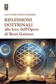 Riflessioni dottrinali alla luce dell'opera di René Guénon - Librerie.coop