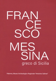 Francesco Messina, greco di Sicilia - Librerie.coop