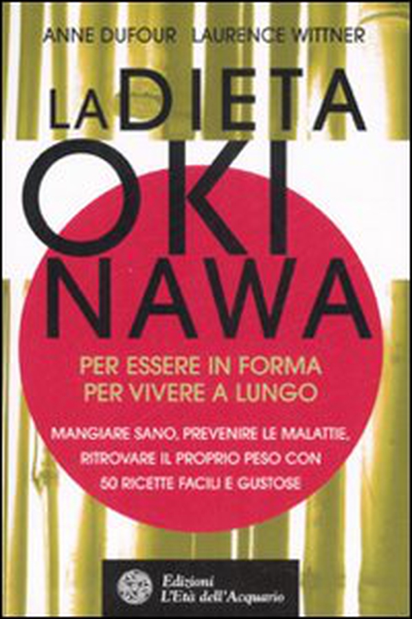 La dieta Okinawa. Per essere in forma, per vivere a lungo - Librerie.coop La dieta Okinawa. Per essere in forma, per vivere a lungo - Librerie.coop