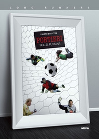 Portieri. Figli di puttana - Librerie.coop