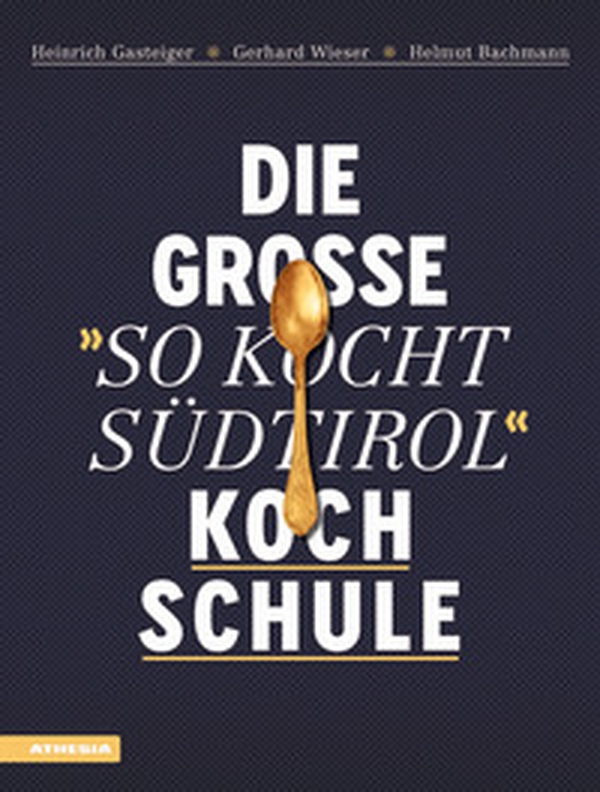 Die große «So kocht Südtirol»-Kochschule - Librerie.coop Die große «So kocht Südtirol»-Kochschule - Librerie.coop