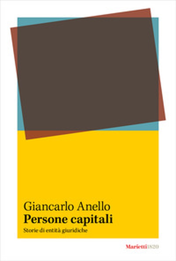 Persone capitali. Storie di entità giuridiche - Librerie.coop Persone capitali. Storie di entità giuridiche - Librerie.coop