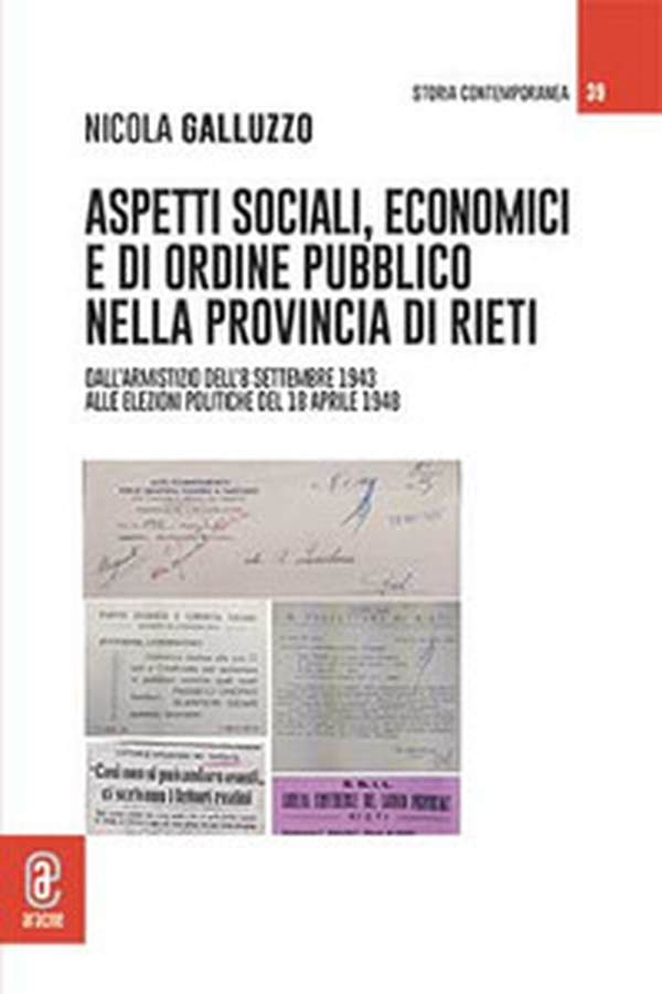 Aspetti sociali, economici e di ordine pubblico nella provincia di Rieti. Dall'Armistizio dell'8 settembre 1943 alle elezioni politiche del 18 aprile 1948 - Librerie.coop Aspetti sociali, economici e di ordine pubblico nella provincia di Rieti. Dall'Armistizio dell'8 settembre 1943 alle elezioni politiche del 18 aprile 1948 - Librerie.coop