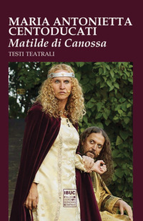 Matilde di Canossa. Testi teatrali - Librerie.coop Matilde di Canossa. Testi teatrali - Librerie.coop