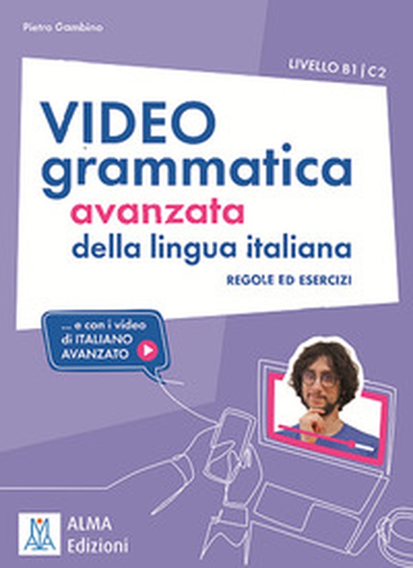 Videogrammatica avanzata della lingua italiana. B1-C2 - Librerie.coop