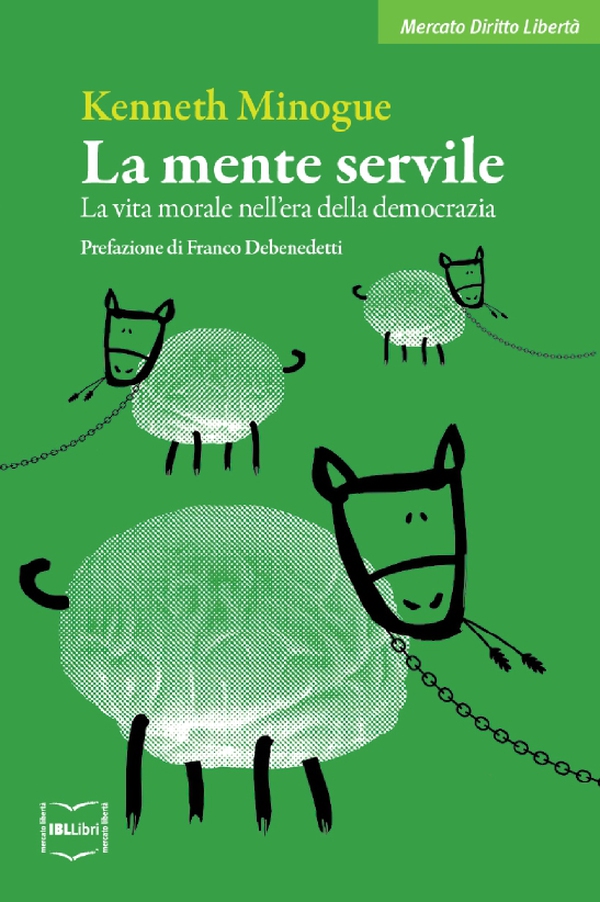 La mente servile. La vita morale nell'era della democrazia - Librerie.coop La mente servile. La vita morale nell'era della democrazia - Librerie.coop