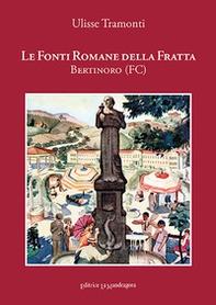 Le Fonti Romane della Fratta. Bertinoro-Forlì - Librerie.coop Le Fonti Romane della Fratta. Bertinoro-Forlì - Librerie.coop