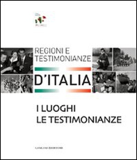 I luoghi e le testimonianze. Regioni e testimonianze d'Italia - Librerie.coop