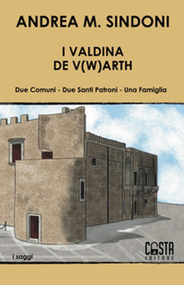 I Valdina. De V(w)arth. Due comuni. Due santi patroni. Una famiglia - Librerie.coop I Valdina. De V(w)arth. Due comuni. Due santi patroni. Una famiglia - Librerie.coop