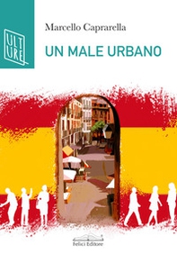 Un male urbano - Librerie.coop Un male urbano - Librerie.coop
