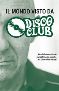 Il mondo visto da disco club - Librerie.coop