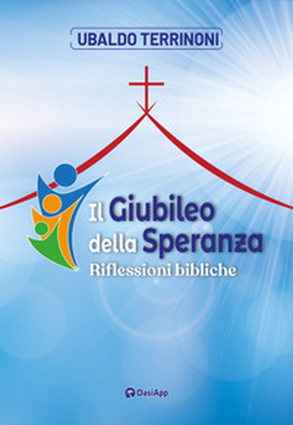 Il Giubileo della speranza. Riflessioni bibliche - Librerie.coop Il Giubileo della speranza. Riflessioni bibliche - Librerie.coop