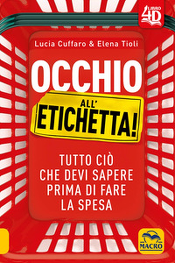 Occhio all'etichetta! Tutto ciò che devi sapere prima di fare la spesa - Librerie.coop Occhio all'etichetta! Tutto ciò che devi sapere prima di fare la spesa - Librerie.coop
