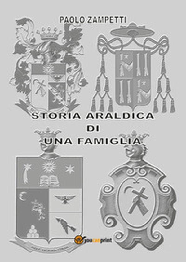 Storia araldica di una famiglia - Librerie.coop Storia araldica di una famiglia - Librerie.coop