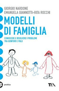 Modelli di famiglia. Conoscere e risolvere i problemi tra genitori e figli - Librerie.coop
