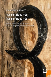 Tattura tà, tattura tà. Breve racconto di un telaio e di un corredo per cinque nipoti - Librerie.coop