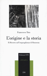 L'origine e la storia. Il «Discorso sull'ineguaglianza» di Rousseau - Librerie.coop