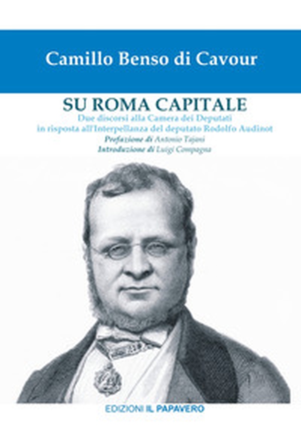 Su Roma capitale. Due discorsi alla Camera dei Deputati in risposta all'interpellanza del deputato Rodolfo Audinot - Librerie.coop Su Roma capitale. Due discorsi alla Camera dei Deputati in risposta all'interpellanza del deputato Rodolfo Audinot - Librerie.coop