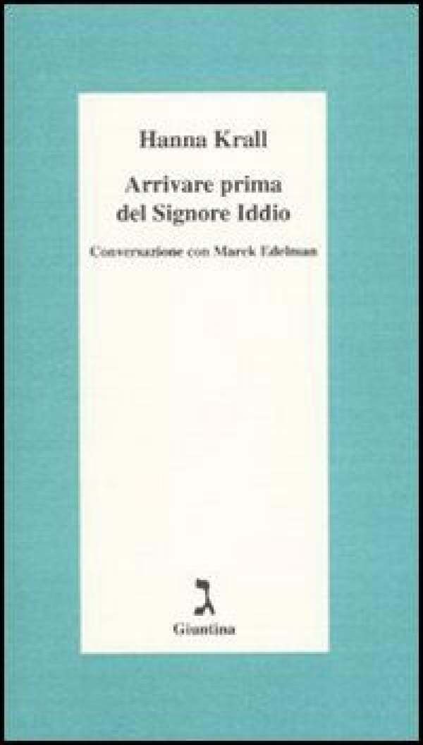 Arrivare prima del Signore Iddio. Conversazione con Marek Edelman - Librerie.coop