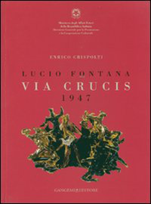 Lucio Fontana. Via crucis 1947. Catalogo della mostra (Città del Messico, 27 marzo-29 aprile 2007). Ediz. italiana e spagnola - Librerie.coop Lucio Fontana. Via crucis 1947. Catalogo della mostra (Città del Messico, 27 marzo-29 aprile 2007). Ediz. italiana e spagnola - Librerie.coop