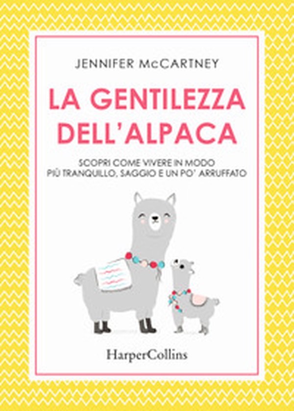 La gentilezza dell'alpaca - Librerie.coop La gentilezza dell'alpaca - Librerie.coop
