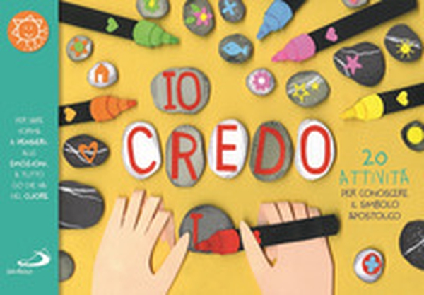 Io credo. 20 attività per conoscere il simbolo apostolico - Librerie.coop Io credo. 20 attività per conoscere il simbolo apostolico - Librerie.coop