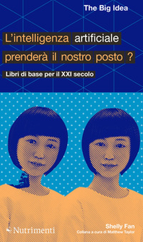 L'intelligenza artificiale prenderà il nostro posto? - Librerie.coop L'intelligenza artificiale prenderà il nostro posto? - Librerie.coop
