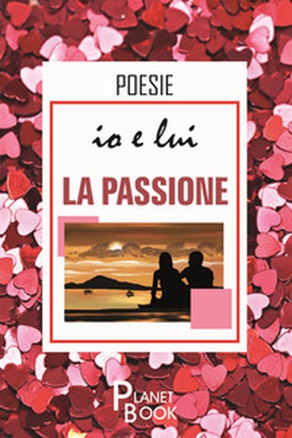 Io e lui. La passione - Librerie.coop Io e lui. La passione - Librerie.coop