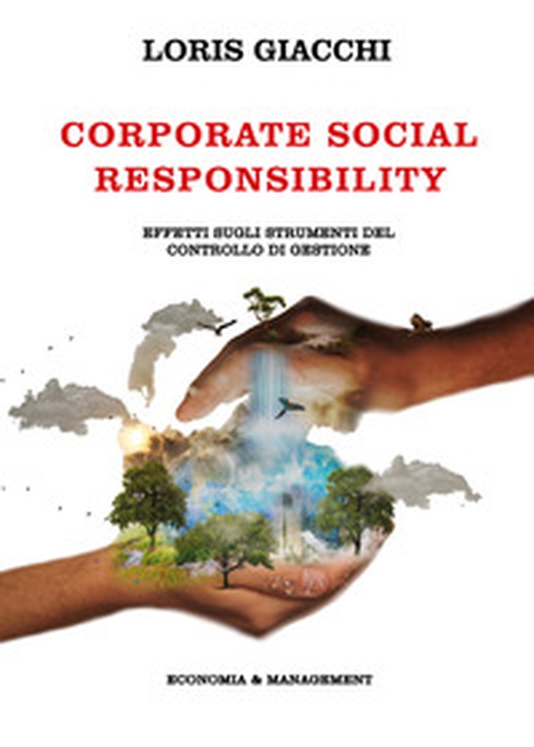 Corporate social responsibility. Effetti sugli strumenti del controllo di gestione - Librerie.coop Corporate social responsibility. Effetti sugli strumenti del controllo di gestione - Librerie.coop