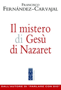 Il mistero di Gesù di Nazaret - Librerie.coop