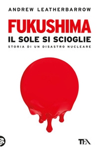 Fukushima. Il sole si scioglie - Librerie.coop Fukushima. Il sole si scioglie - Librerie.coop