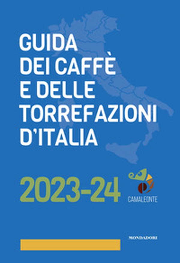 Guida dei caffè e delle torrefazioni d'Italia 2023-2024 - Librerie.coop Guida dei caffè e delle torrefazioni d'Italia 2023-2024 - Librerie.coop