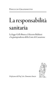 La responsabilità medica e sanitaria dopo la legge Gelli-Bianco. Profili penali e civili, linee guida e orientamenti della Corte di Cassazione - Librerie.coop