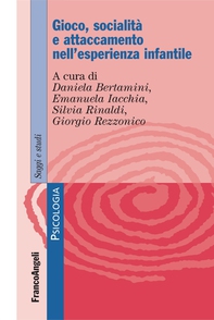 Gioco, socialità e attaccamento nell'esperienza infantile - Librerie.coop